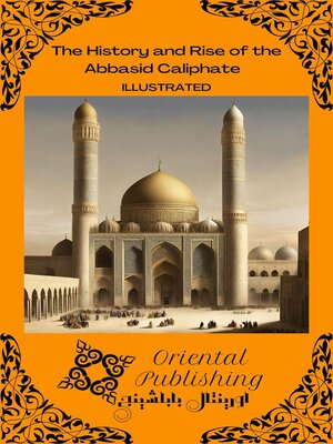 cover image of The History and Rise of the Abbasid Caliphate